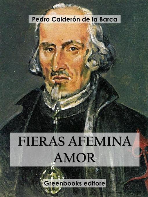 Title details for Fieras afemina amor by Pedro Calderón de la Barca - Available
